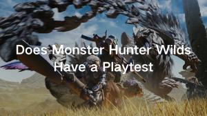 Does Monster Hunter Wilds Have a Playtest Does Monster Hunter Wilds Have a Playtest