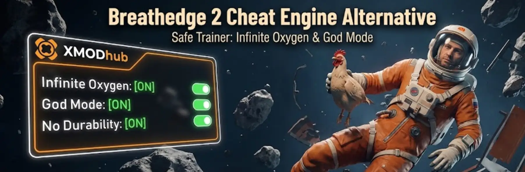 Breathedge 2 cosmonaut floating in space next to the XMODhub Trainer interface, showing active cheats for Infinite Oxygen and God Mode as a safe Cheat Engine alternative.