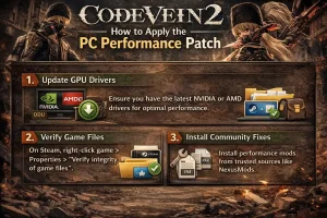 How to Apply the Code Vein 2 PC Performance Patch