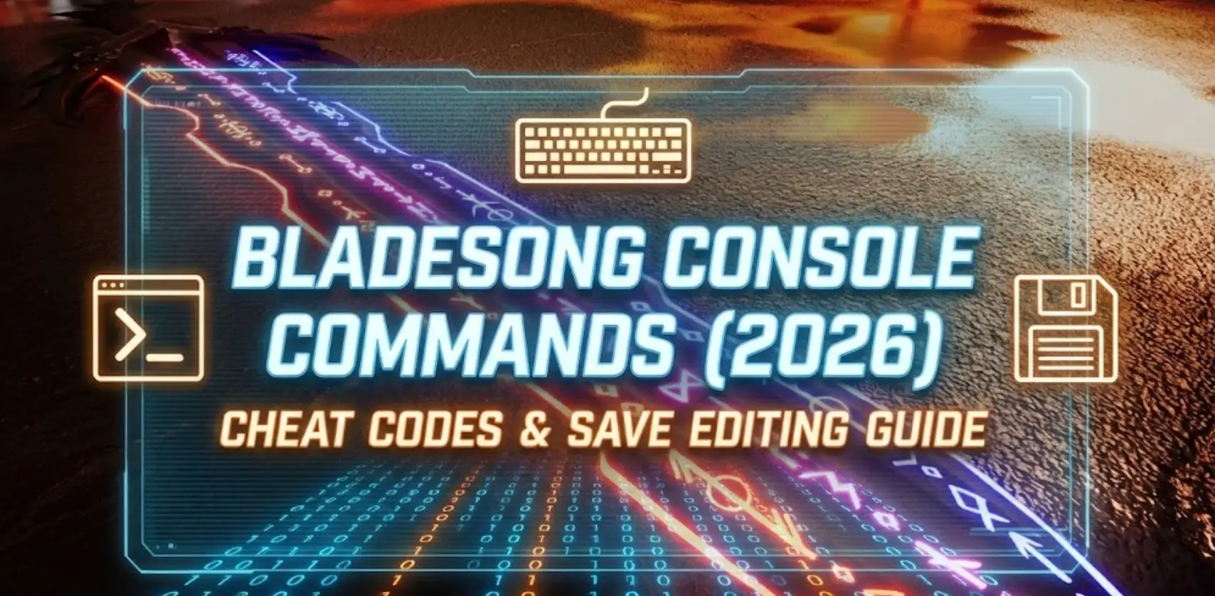 Bladesong Console Commands (2026) blog header featuring a glowing rune sword with a holographic cheat interface, digital scan lines, and save editing icons.