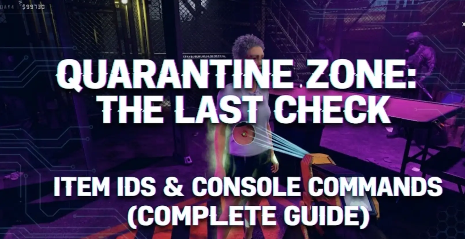 Quarantine Zone: The Last Check Item IDs & Console Commands Guide Header - Gameplay screenshot showing a medical scanner tool inspecting a survivor.
