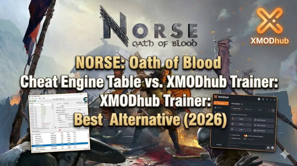 NORSE: Oath of Blood: Cheat Engine Table vs. XMODhub Trainer (Best Free Alternative)