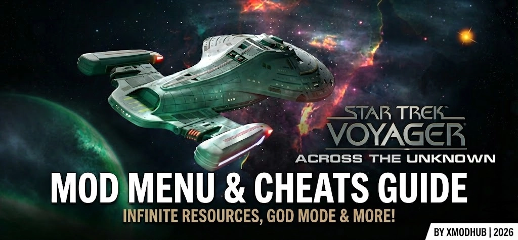 Star Trek Voyager Across the Unknown Mod Menu & Cheats Guide cover featuring the U.S.S. Voyager in space. Text includes "INFINITE RESOURCES, GOD MODE & MORE!" and "BY XMODHUB | 2026".