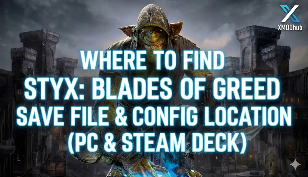 Where to Find Styx: Blades of Greed Save File & Config Location (PC & Steam Deck)
