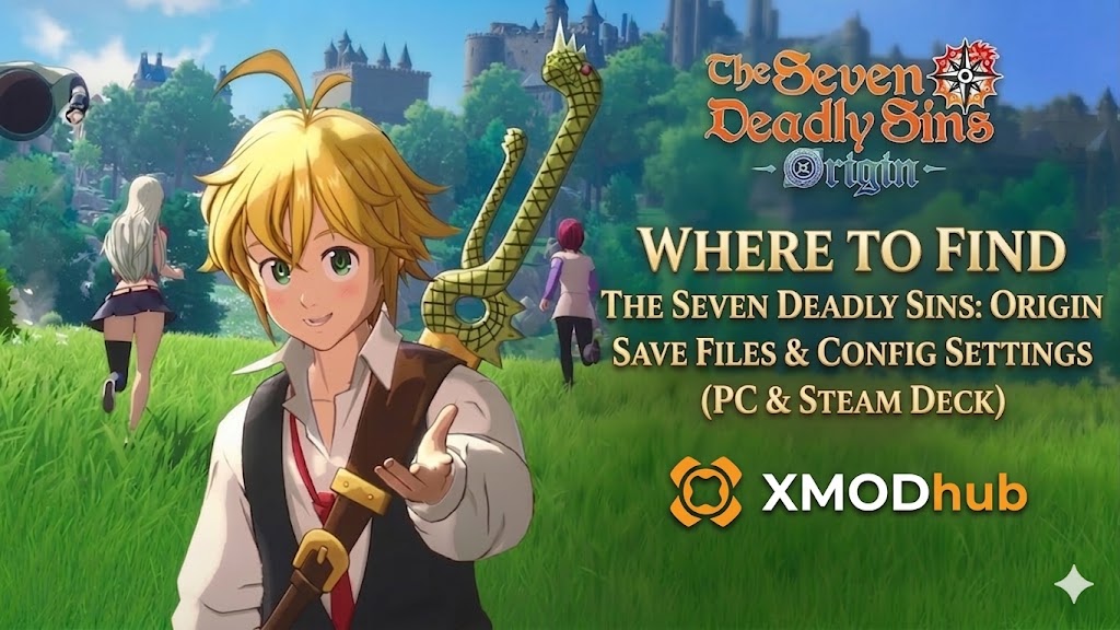 Blog header for The Seven Deadly Sins: Origin guide on locating save files and config settings for PC and Steam Deck, featuring Meliodas and XMODhub branding.