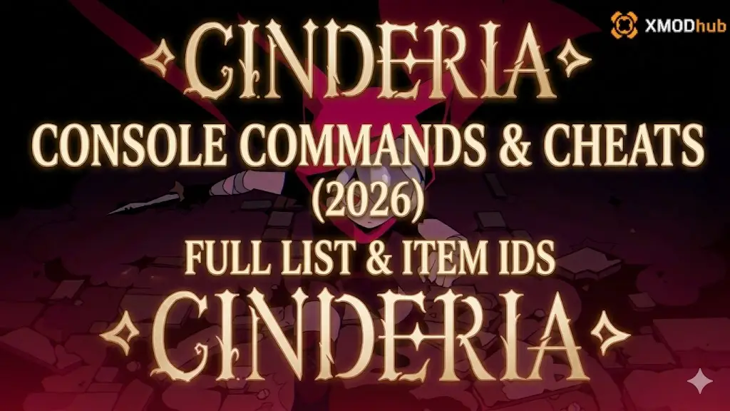 Cinderia (2026) full list of Console Commands, Cheats, and Item IDs guide, featuring XMODhub logo and dark red background with character.