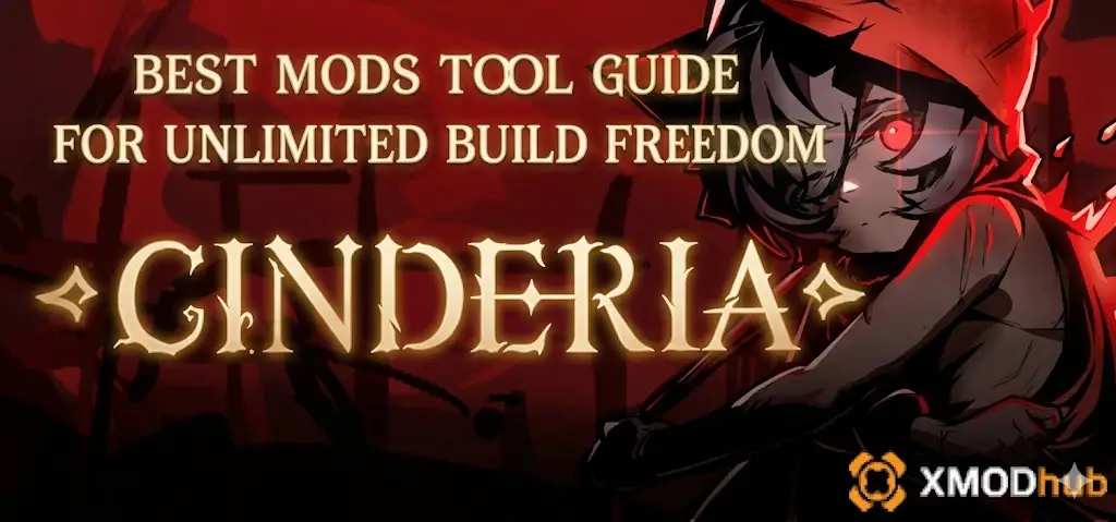 Cinderia mods tool guide blog header: gothic character, large stylized title, 'Unlimited Build Freedom' text, XMODhub logo.