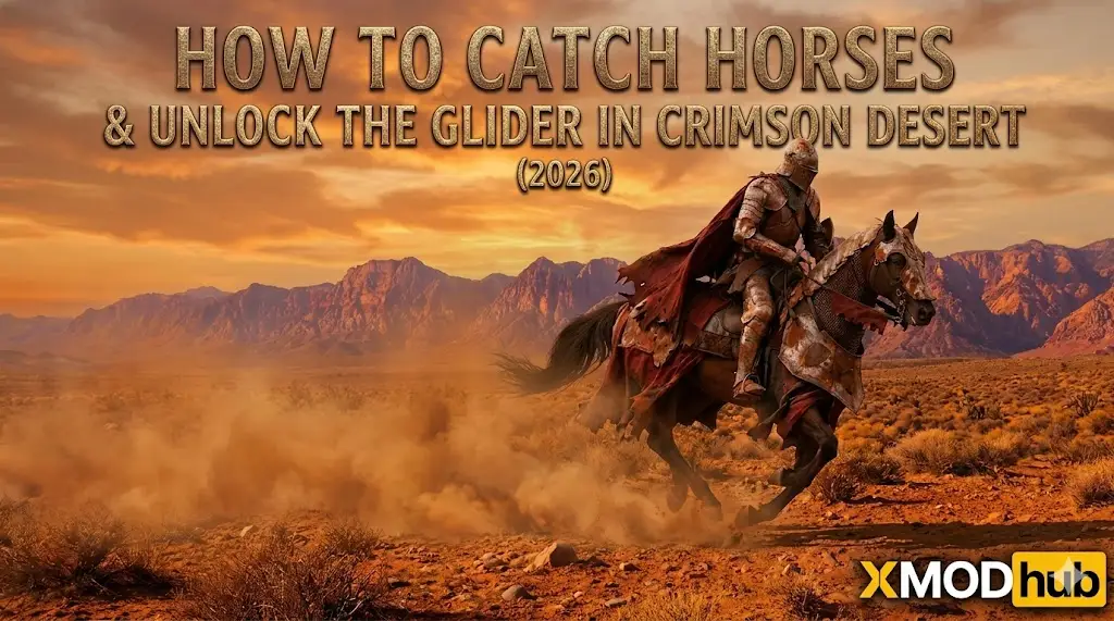 Game guide header for Crimson Desert, featuring an armored knight on a horse in a desert landscape. The text details how to catch horses and unlock the glider in 2026. Includes XMODhub logo.