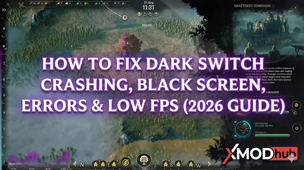 Dark Switch game screenshot with "HOW TO FIX DARK SWITCH CRASHING, BLACK SCREEN, ERRORS & LOW FPS (2026 GUIDE)" text and XMODhub logo.