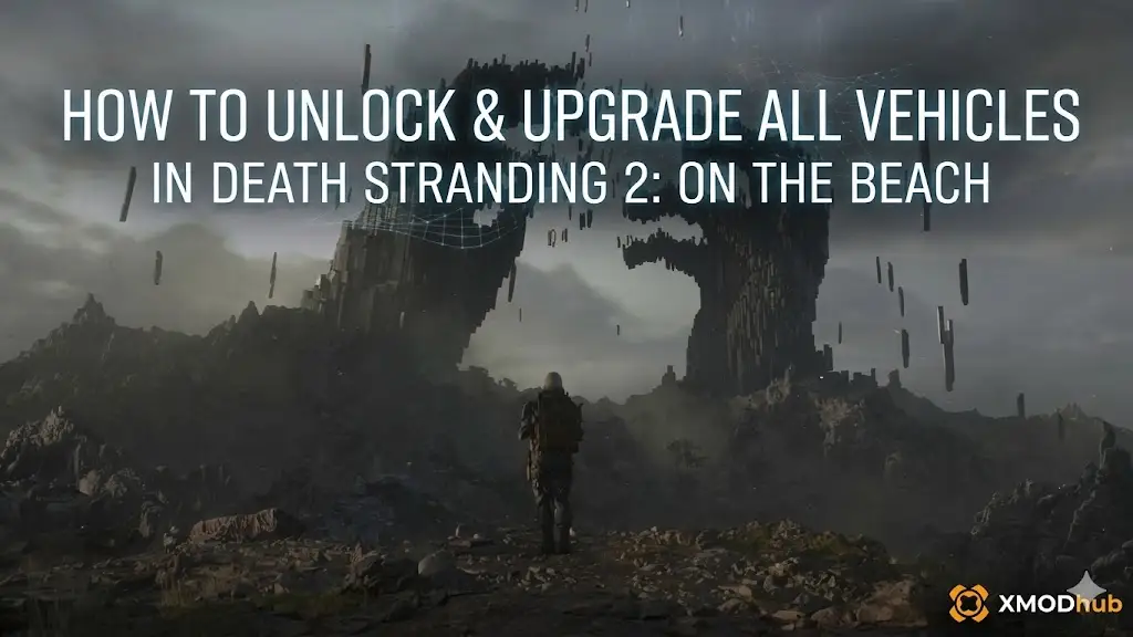 Как разблокировать и улучшить все транспортные средства в Death Stranding 2: On The Beach — руководство от XMODhub.