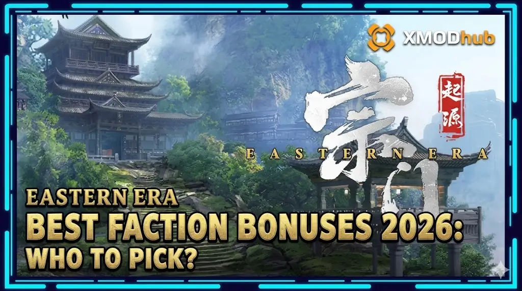 Blog header image for 'Eastern Era Best Faction Bonuses 2026: Who to Pick?' featuring ancient game landscape and the XMODhub logo.