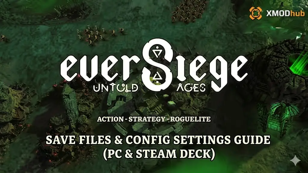 EverSiege: Untold Ages guide header for Save Files & Config. Game logo-xmodhub, dark fantasy terrain w/ glowing energy. Key text: 'Save Files & Config Settings Guide (PC & Steam Deck)'.
