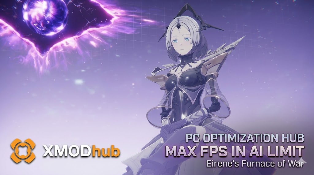 PC Optimization Hub: Max FPS in AI LIMIT - Eirene's Furnace of War featuring Eirene and a purple energy sphere with the XMODhub logo.
