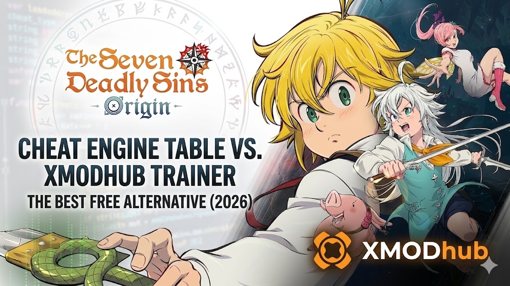 Seven Deadly Sins Origin: XMODhub Trainer vs Cheat Engine Table 2026 comparison.