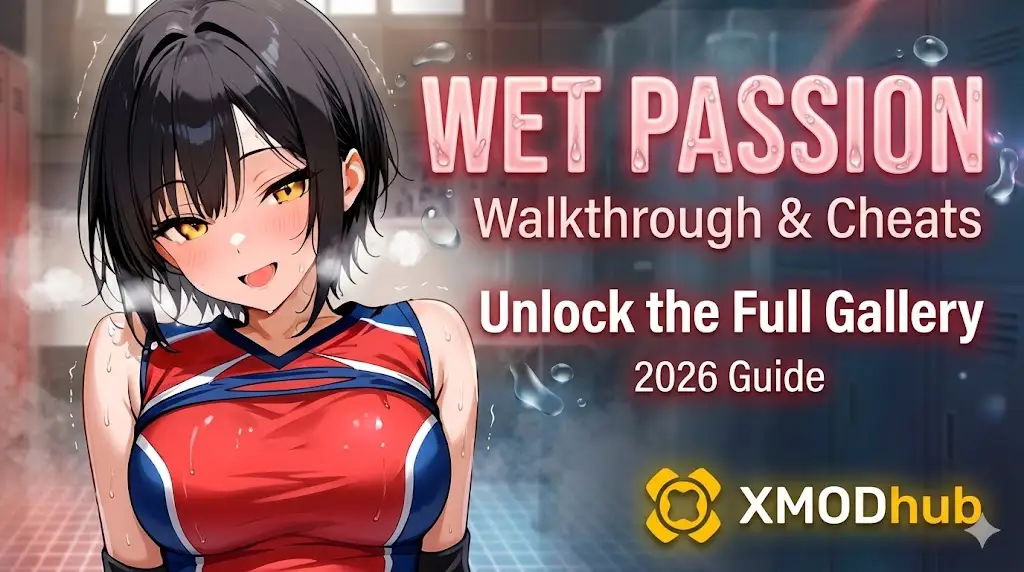 An anime-style thumbnail for a 'WET PASSION Walkthrough & Cheats' guide, featuring a sweaty character and the XMODhub logo.