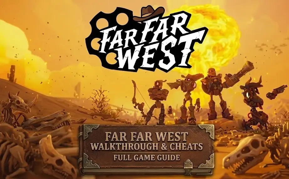 Far Far West Walkthrough Cheats: 20+ Working PC Mods