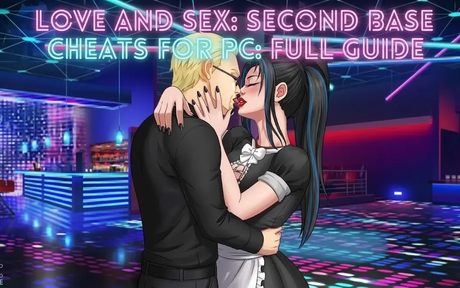 Love And Sex: Second Base Cheats for PC: Full Guide