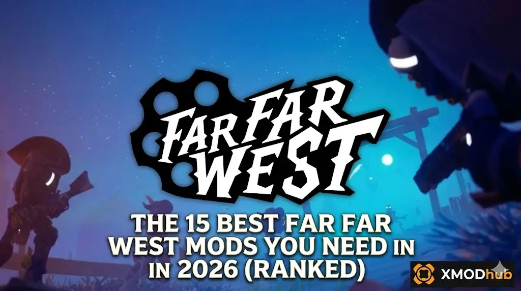 Promotional banner for the 15 best Far Far West mods in 2026, featuring stylized game characters and the XMODhub logo.