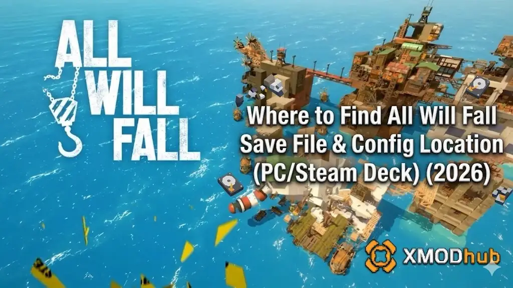 Game guide graphic for All Will Fall, explaining how to find save file and config locations on PC and Steam Deck, with the XMODhub logo.