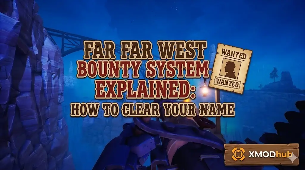 Low-poly blue canyon scene from a first-person perspective, featuring stylized header text 'Far Far West Bounty System Explained' and the XMODhub logo.