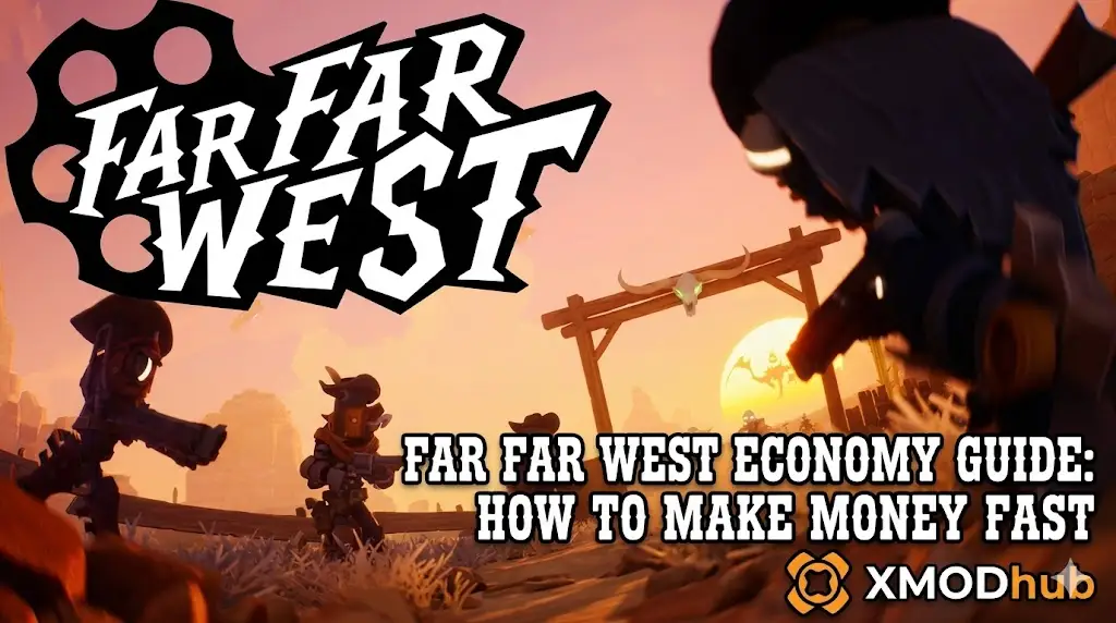 Stylized blog header for Far Far West, featuring robotic cowboys in a Western-punk desert, the game logo, an "ECONOMY GUIDE: HOW TO MAKE MONEY FAST" title, and XMODhub branding.
