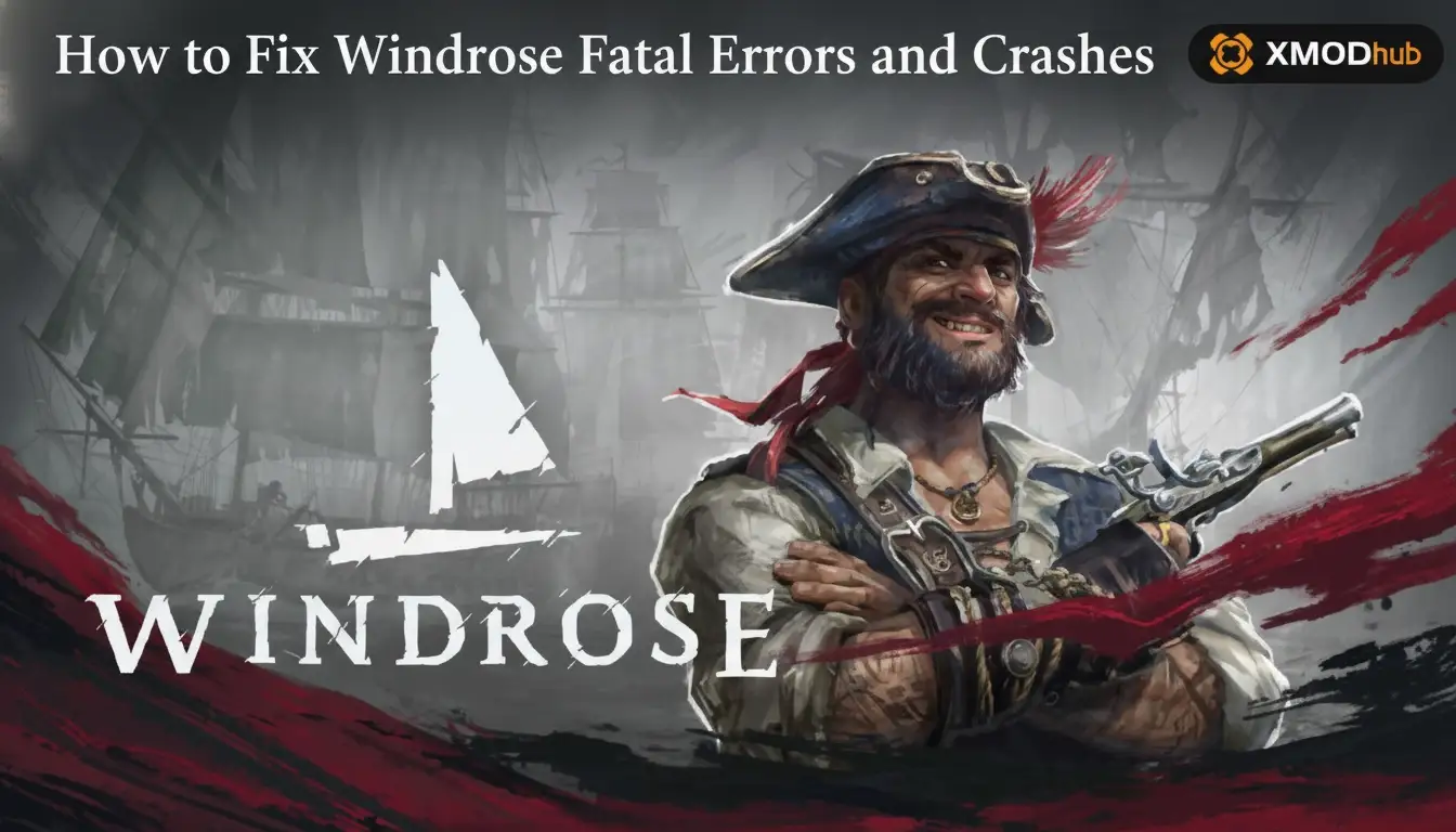 How to Fix Windrose Fatal Errors and Crashes (Full Guide)