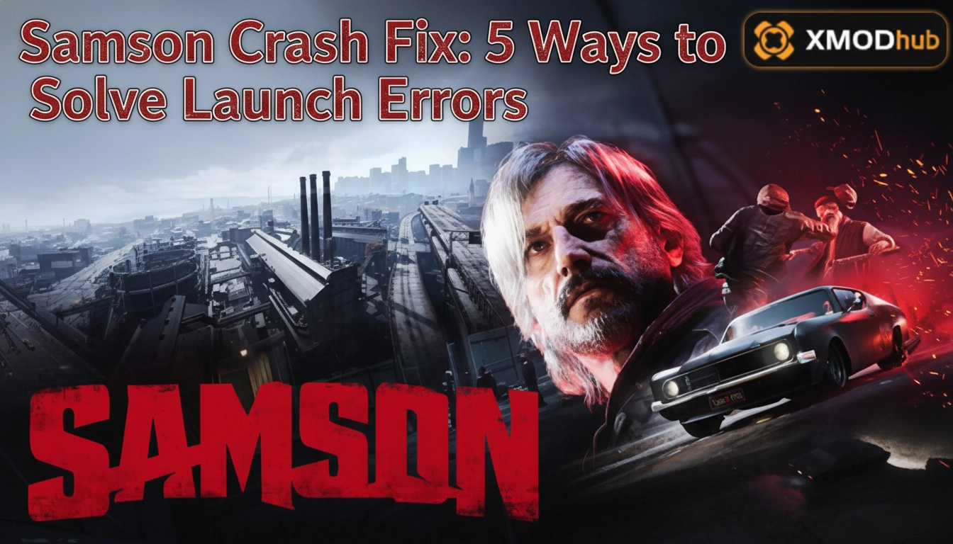 Samson Crash Fix: 5 Ways to Solve Launch Errors
