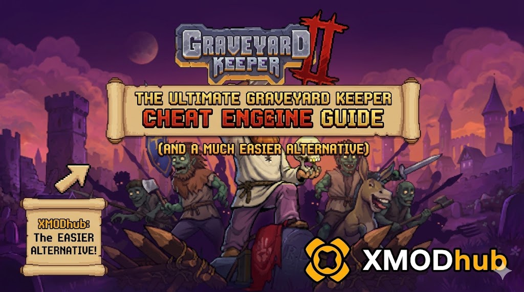 A Graveyard Keeper themed graphic presenting a Cheat Engine guide and highlighting XMODhub as an easier alternative.