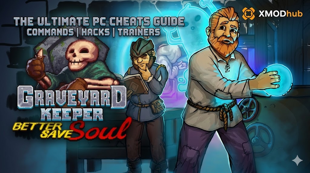 Title image for Graveyard Keeper PC cheats guide, featuring game logos, XMODhub logo, and characters like Gerry the skeleton and a man with a glowing sphere.