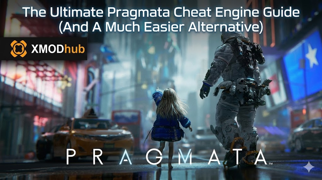 A futuristic street scene from Pragmata featuring an astronaut and a girl, used as a blog header for an XMODhub Cheat Engine guide.