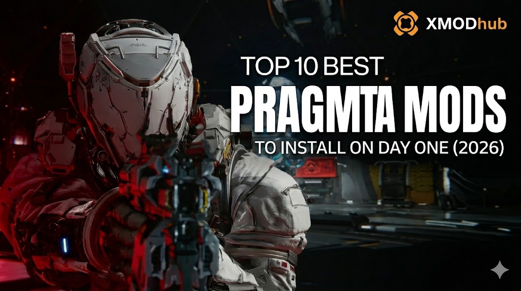 Cinematic sci-fi header featuring a Pragmata character in high-tech armor with a mod guide title and the XMODhub logo.