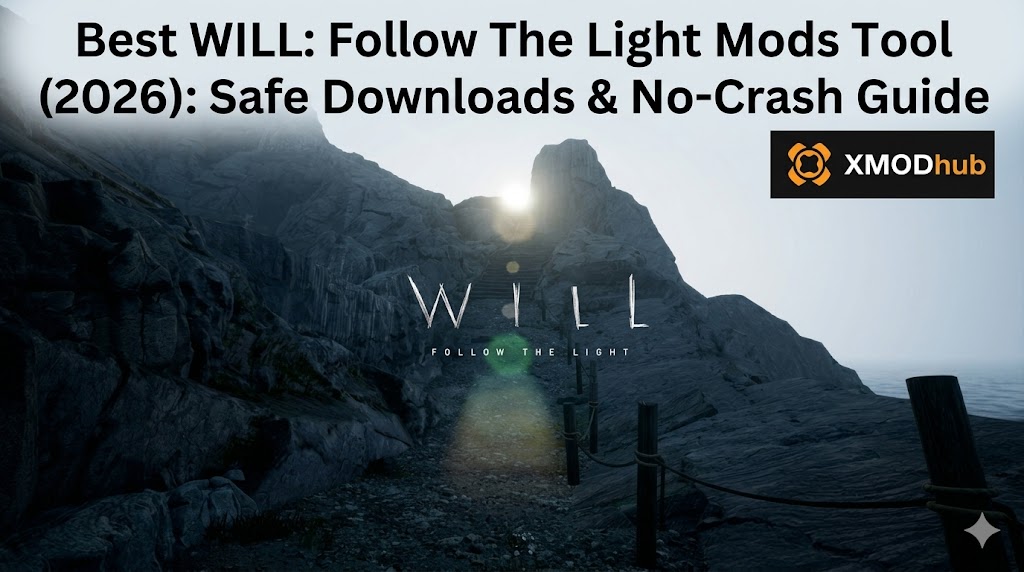 Cinematic rocky path from WILL: Follow The Light leading to a sunburst between cliffs, with the title "Best WILL: Follow The Light Mods Tool (2026)" and XMODhub logo.