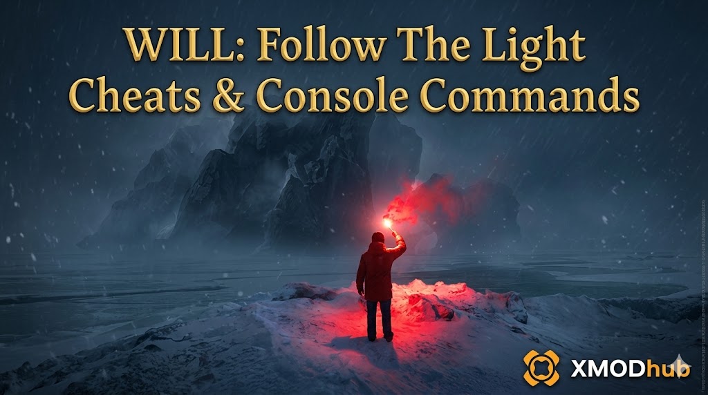 Blog header image featuring 'WILL: Follow The Light Cheats & Console Commands' title, a figure with a red flare in a snowy landscape, and the XMODhub logo.