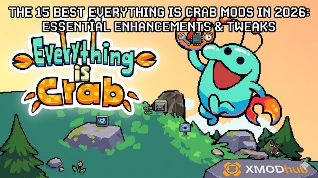 A pixel art blog header with the game title "Everything is Crab," jumping crab character, mod icons, and XMODhub logo, for a mods guide. 