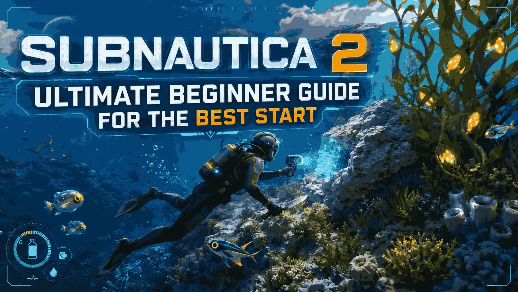 Subnautica 2 Ultimate Beginner Guide for the BEST START