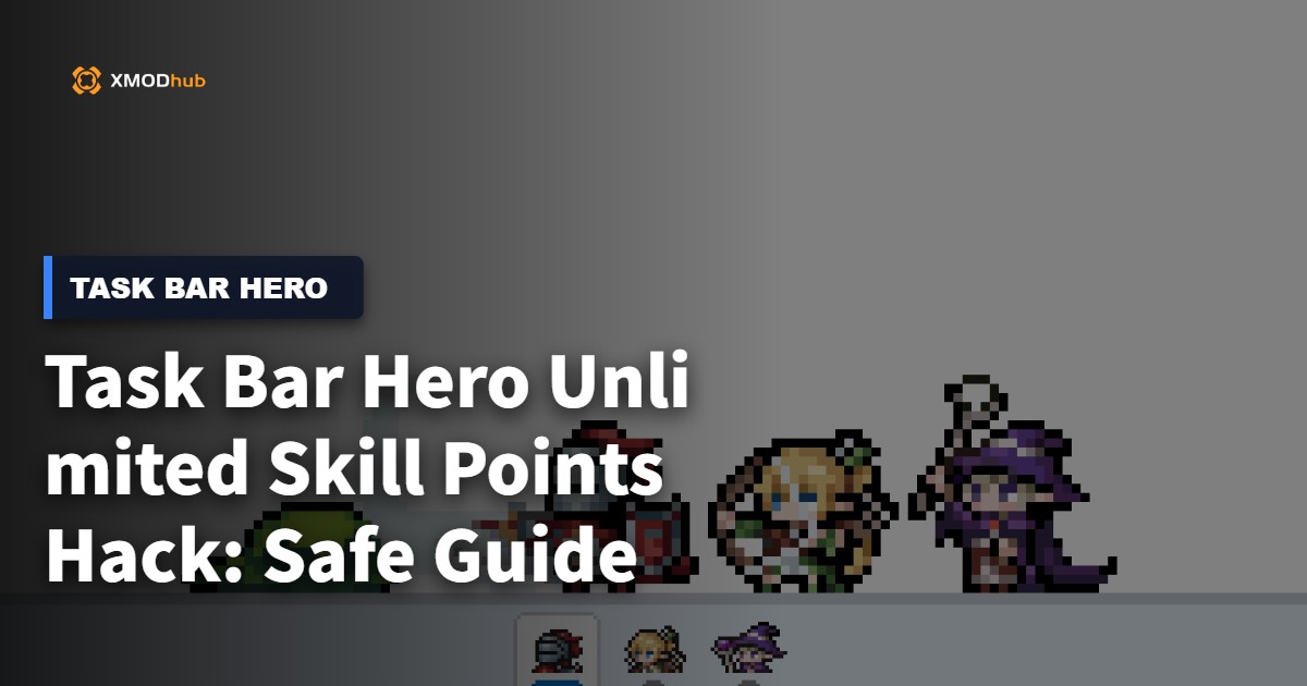 Task Bar Hero Unlimited Skill Points Hack Safe Guide