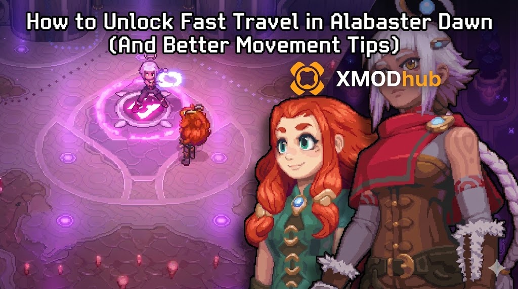 Alabaster Dawn pixel art characters on a blog header explaining how to unlock fast travel and movement mechanics, featuring the XMODhub logo.