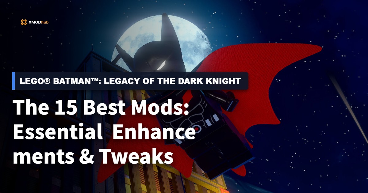 The 15 Best LEGO® Batman™: Legacy of the Dark Knight Mods in 2026: Essential Enhancements & Tweaks