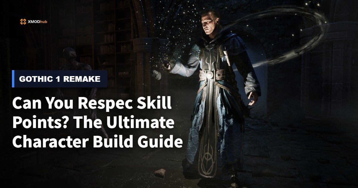 Can You Respec Skill Points in Gothic 1 Remake? The Ultimate Character Build Guide