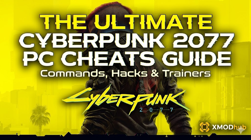Cyberpunk 2077 blog header featuring the ultimate cheats guide title and XMODhub logo over a vibrant yellow futuristic background.