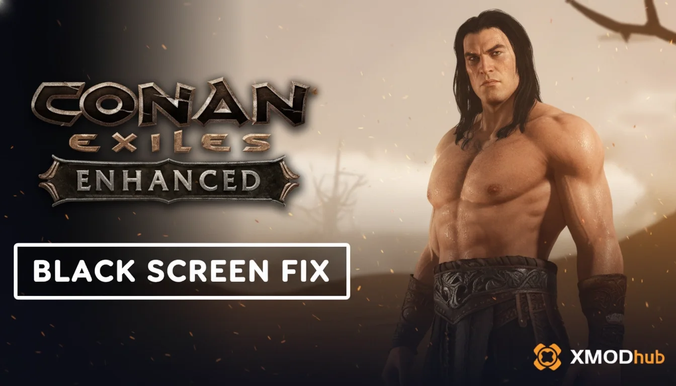 Conan Exiles Enhanced Black Screen Fix: Full Guide