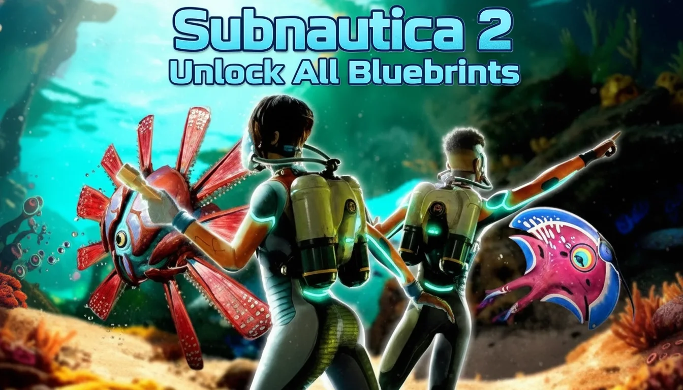 Subnautica 2 Unlock All Blueprints: Working Guide