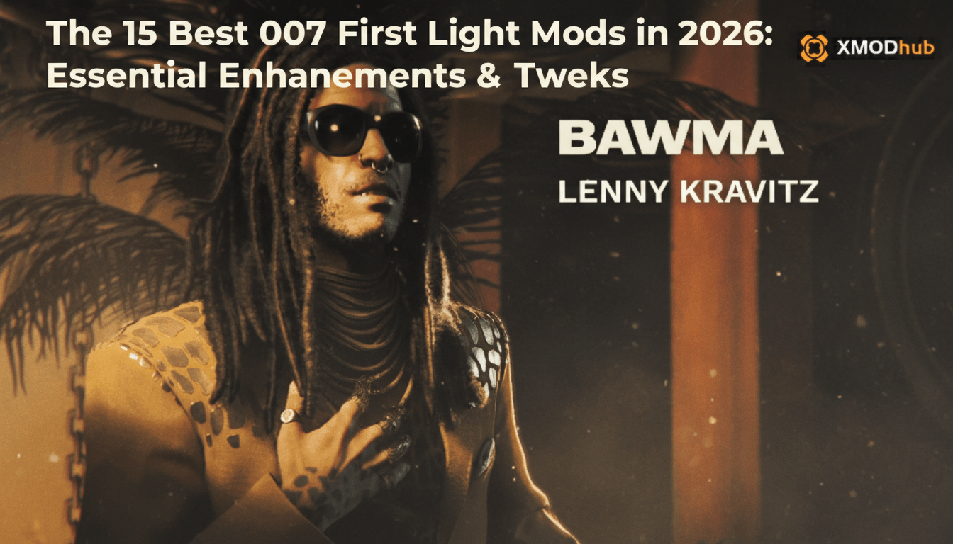 The 15 Best 007 First Light Mods in 2026: Essential Enhancements & Tweaks