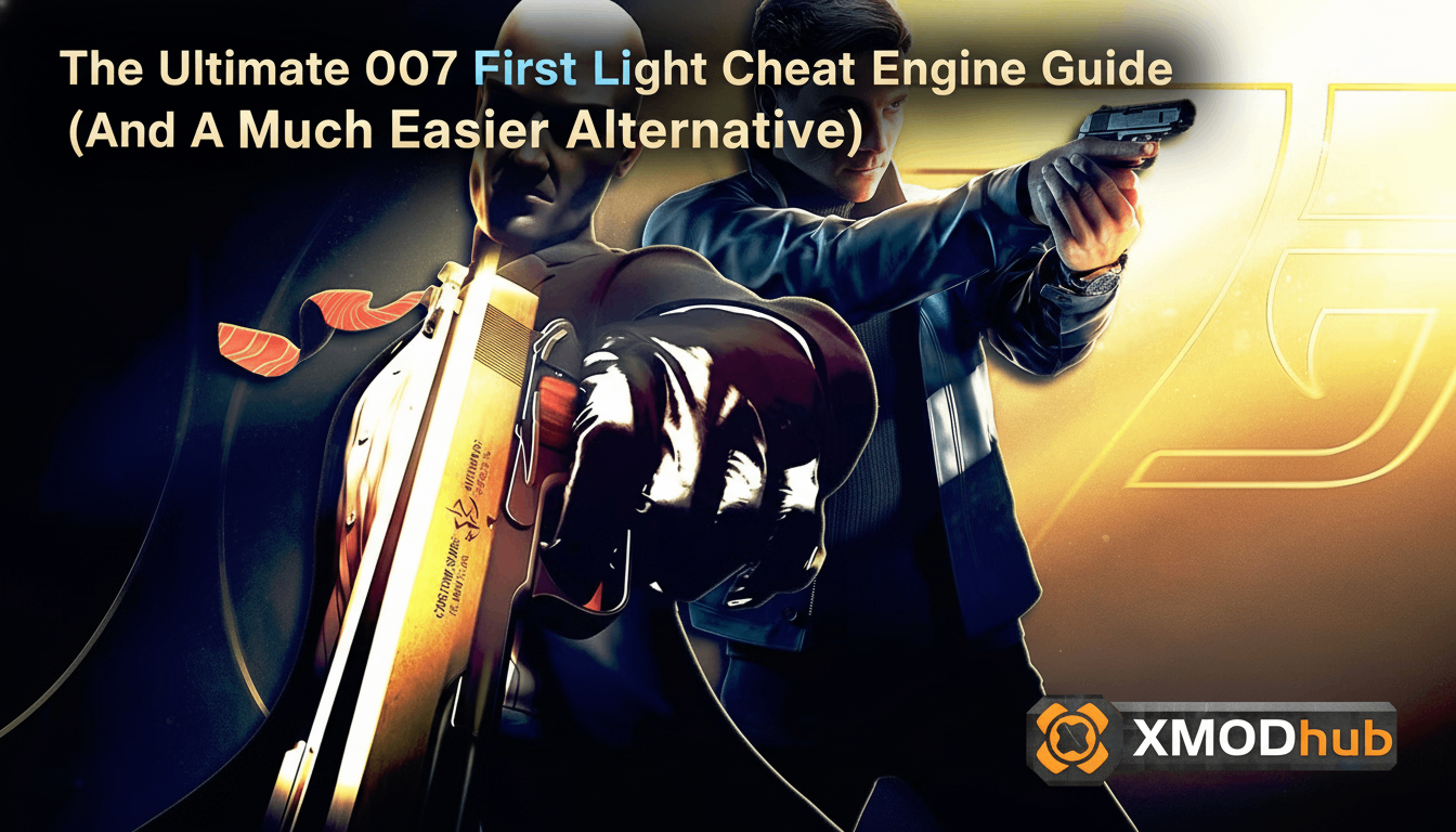 The Ultimate 007 First Light Cheat Engine Guide (And A Much Easier Alternative)