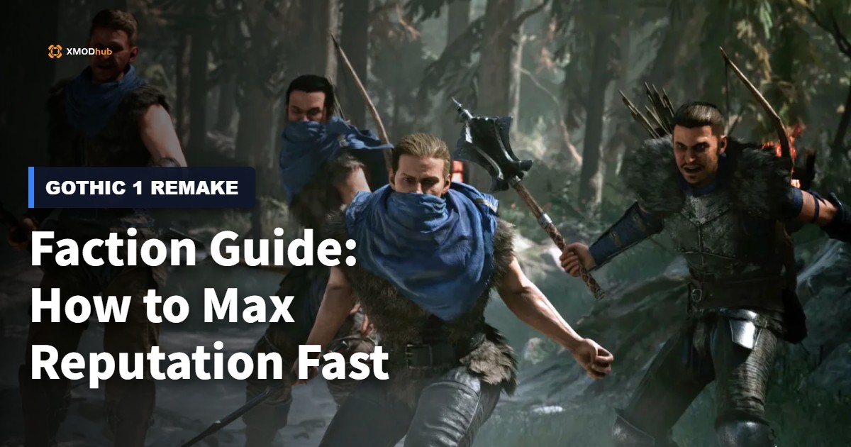 Gothic 1 Remake Faction Guide: How to Max Reputation Fast