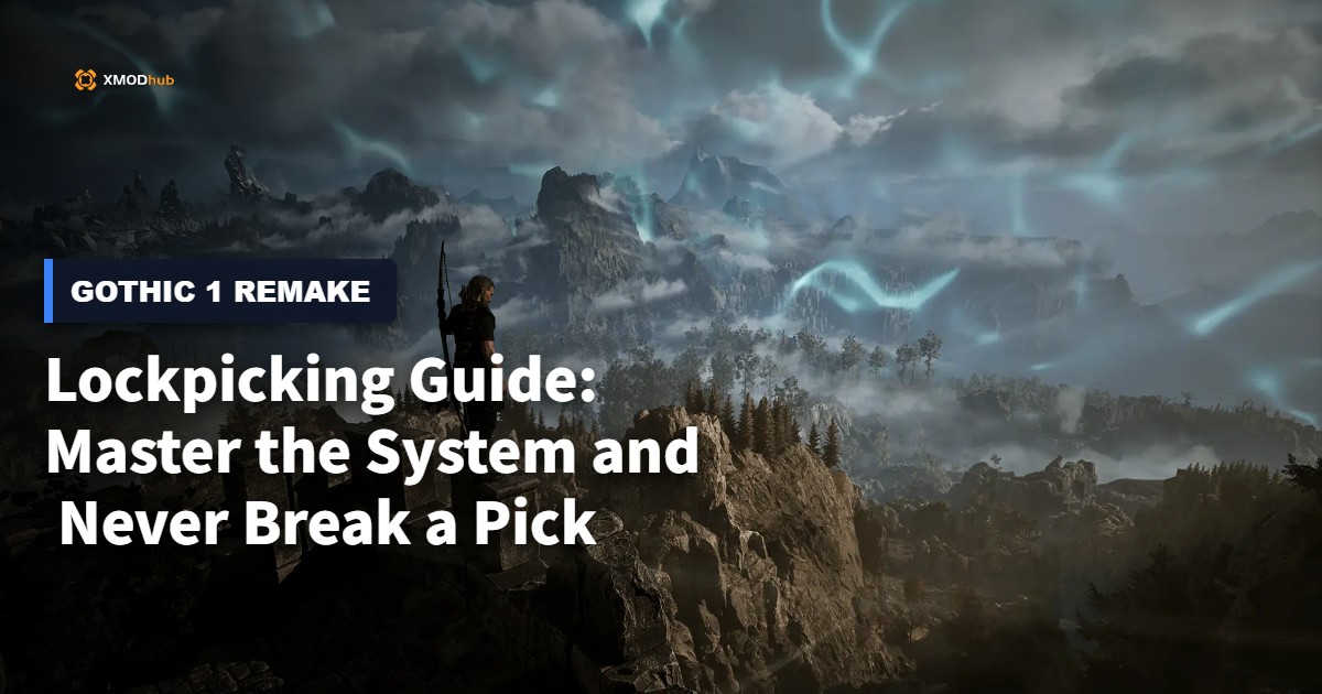 Gothic 1 Remake Lockpicking Guide: Master the System and Never Break a Pick