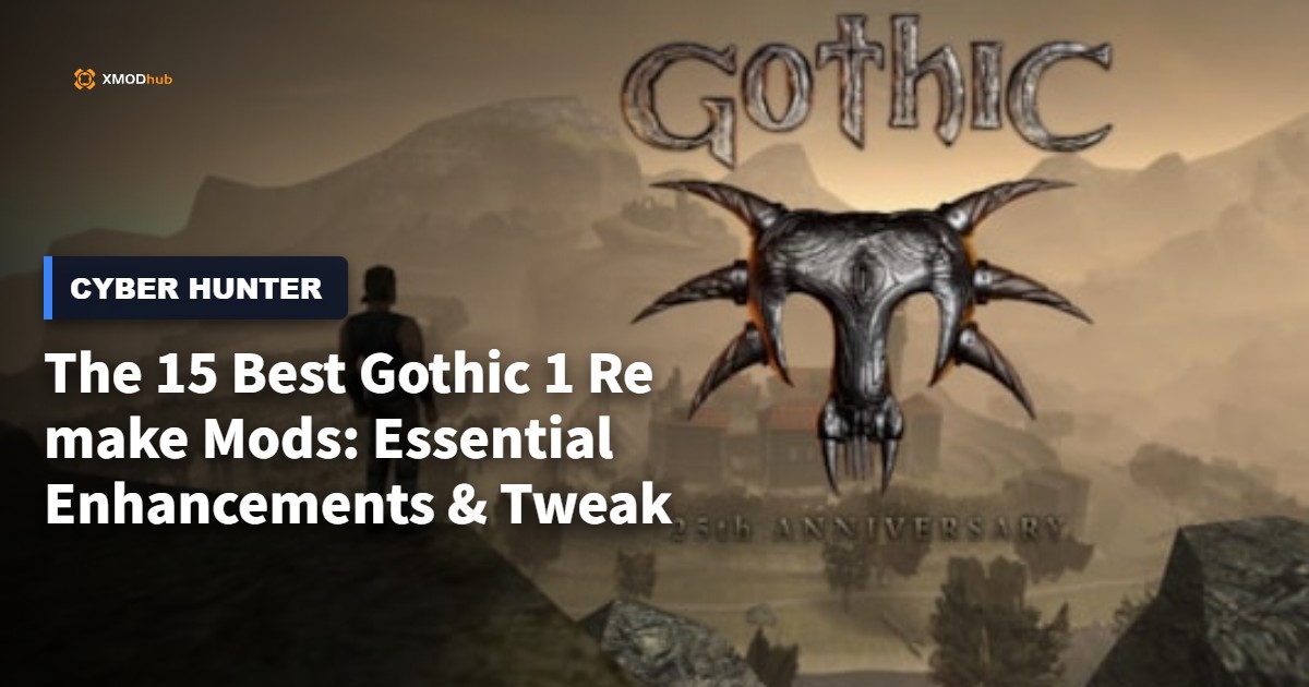 The 15 Best Gothic 1 Remake Mods in 2026: Essential Enhancements & Tweaks