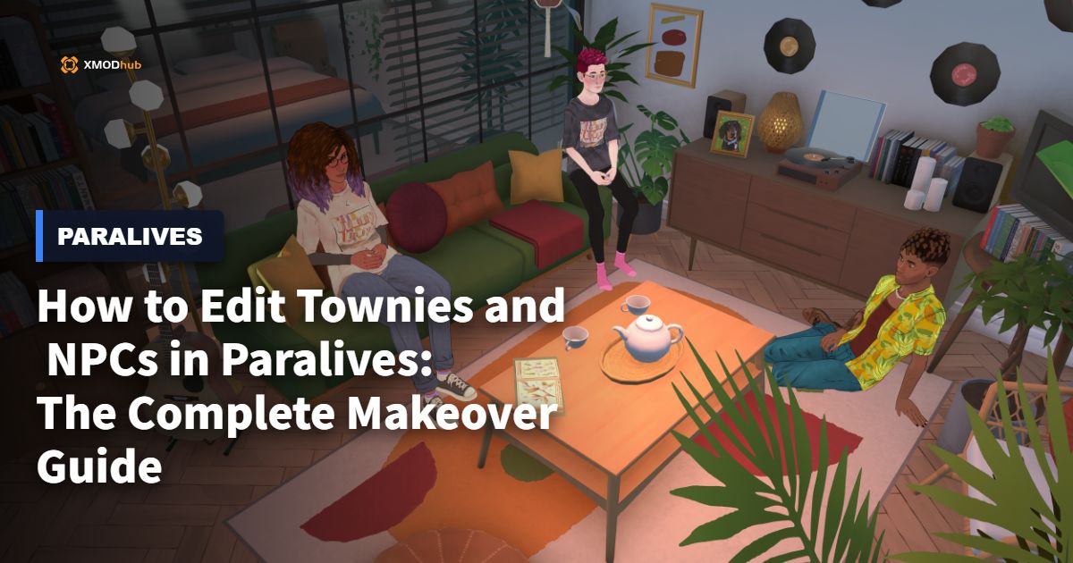 How to Edit Townies and NPCs in Paralives: The Complete Makeover Guide