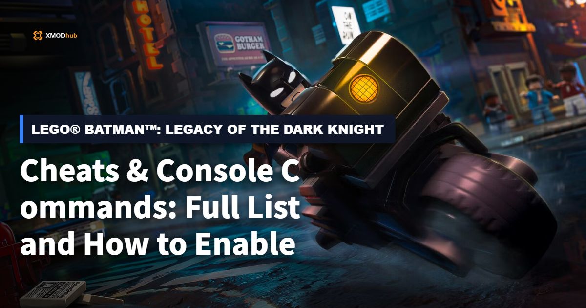 LEGO® Batman™: Legacy of the Dark Knight Cheats & Console Commands: Full List and How to Enable (2026)