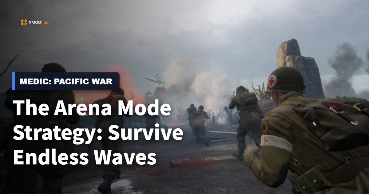 Master the Medic: Pacific War Arena Mode Strategy: Survive Endless Waves